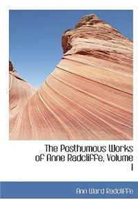 The Posthumous Works of Anne Radcliffe, Volume I