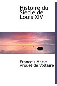 Histoire Du Siaucle de Louis XIV