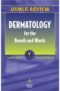 Dermatology for the Boards and Wards