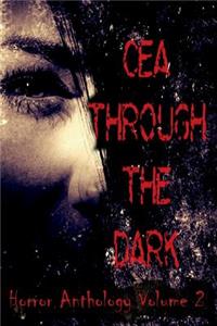 CEA Through the Dark (Volume 2)