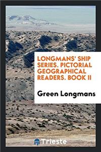 LONGMANS' SHIP SERIES. PICTORIAL GEOGRAP