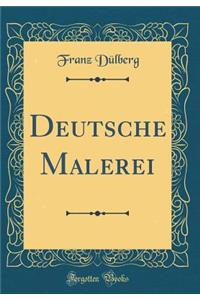 Deutsche Malerei (Classic Reprint)