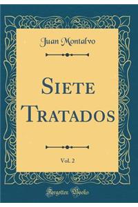 Siete Tratados, Vol. 2 (Classic Reprint)
