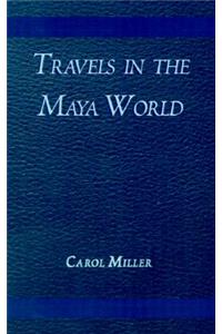 Travels in the Maya World
