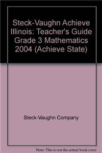 Steck-Vaughn Achieve Illinois: Teacher's Guide Grade 3 Mathematics 2004