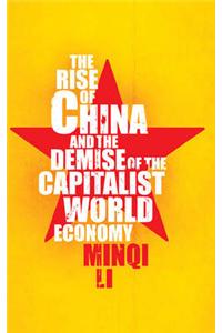 The Rise of China and the Demise of the Capitalist World-Economy