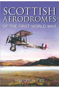 Scottish Aerodromes of the First World War