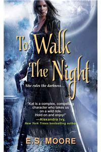 To Walk The Night