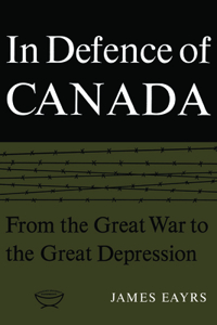 In Defence of Canada Volume I