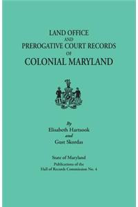 Land Office and Prerogative Court Records of Colonial Maryland. State of Maryland Publications of the Hall of Records Commission No. 4