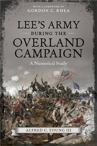 Lee's Army During the Overland Campaign