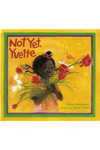 Not Yet, Yvette