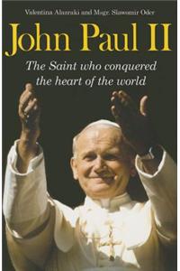 John Paul II: The Saint Who Conquered the Heart of the Word