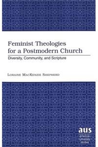 Feminist Theologies for a Postmodern Church