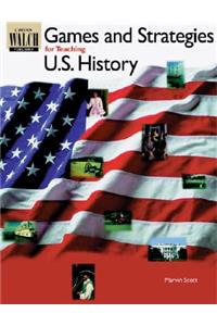 Games and Strategies for Teaching U.S. History