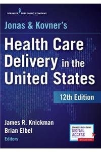 Jonas and Kovner's Health Care Delivery in the United States, 12th Edition