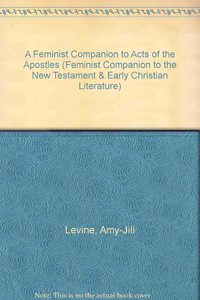 A Feminist Companion to Acts of the Apostles (Feminist Companion to the New Testament & Early Christian Literature S.)