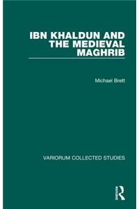 Ibn Khaldun and the Medieval Maghrib