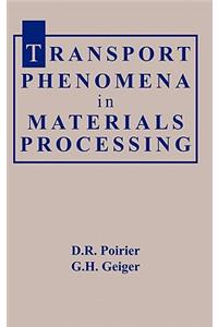 Transport Phenomena in Materials Processing