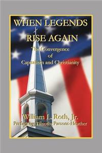 When Legends Rise Again - The Convergence of Capitalism and Christianity