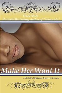 Make Her Want It