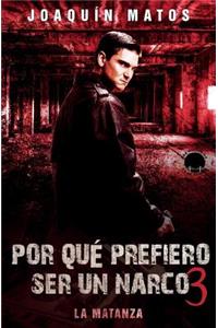 Por que prefiero ser un narco 3
