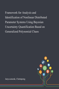 Framework for Analysis and Identification of Nonlinear Distributed Parameter Systems Using Bayesian Uncertainty Quantification Based on Generalized Polynomial Chaos