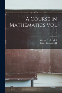 Course In Mathematics Vol I