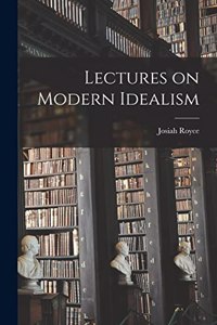 Lectures on Modern Idealism