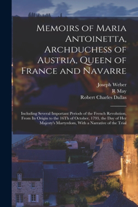Memoirs of Maria Antoinetta, Archduchess of Austria, Queen of France and Navarre