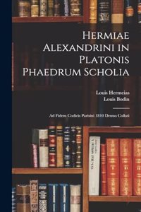 Hermiae Alexandrini in Platonis Phaedrum Scholia