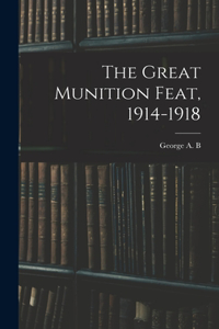 The Great Munition Feat, 1914-1918