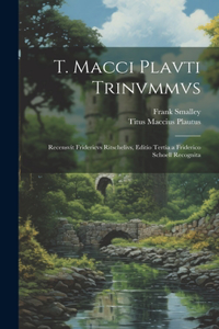 T. Macci Plavti Trinvmmvs