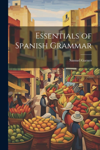 Essentials of Spanish Grammar