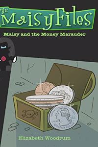 Maisy And The Money Marauder (The Maisy Files Book 2)