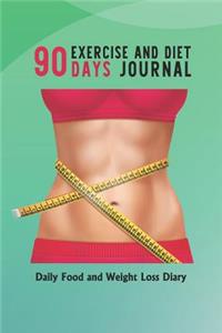 90 Days Exercise and Diet Journal daily food and weight loss diary
