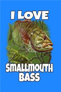 I Love Smallmouth Bass