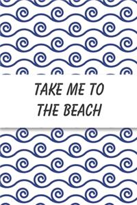Take Me To The Beach