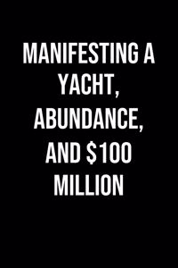 Manifesting A Yacht Abundance And 100 Million