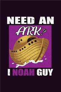 Need An Ark I Noah Guy