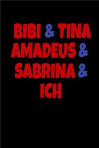 Bibi & Tina & Sabrina & Ich
