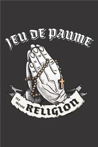 Jeu de Paume Ist Meine Religion
