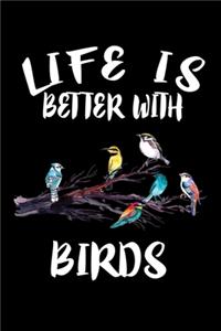 Life Is Better With Birds
