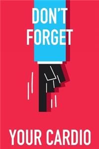 Don't Forget Your Cardio