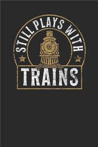Still Plays With Trains