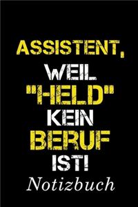 Assistent Weil Held Kein Beruf Ist Notizbuch