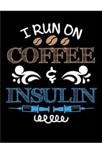 I Run on Coffee & Insulin