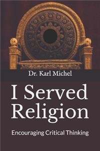 I Served Religion