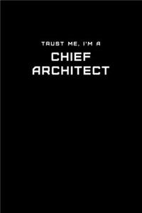 Trust Me, I'm a Chief Architect