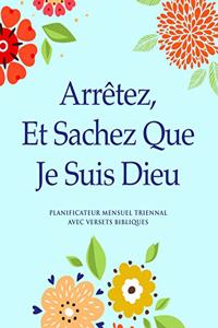 2020-2022 Planificateur Mensuel Triennal avec Versets Bibliques sur Chaque Page Arrêtez, Et Sachez Que Je Suis Dieu